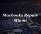 Macbook Repair in Miami, FL Computer Repair