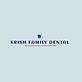 KRISH Family Dental in Hollister, CA Dentists