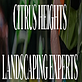 Citrus Heights Landscaping Experts in Citrus Heights, CA Landscaping