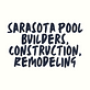 Sarasota Pool Builders, Construction, Remodeling in Sarasota, FL Swimming Pools Contractors