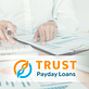 Trust Payday Loans in Pasadina - Houston, TX