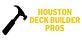 Houston Deck Builder Pros in Houston, TX