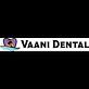 Vaani Dental in Portland, TX, TX Dental Clinics