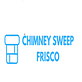 Chimney Sweep Frisco in Frisco, TX In Home Services