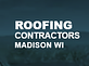 Roofing Contractors Madison WI in Broadway-Lakepoint - Madison, WI Services