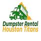 Dumpster Rental Houston Titans in Medical - Houston, TX Dumpster Rental