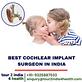 Best Cochlear Implant Surgeon in India in Bellaire - Houston, TX Hospitals