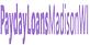 PaydayLoansMadisonWI in Madison, WI Insurance Financing