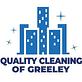 Quality Cleaning of Greeley in Greeley, CO Commercial & Industrial Cleaning Services