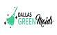 DALLAS GREEN MAIDS in Oak Lawn - DALLAS, TX Cleaning Systems & Equipment