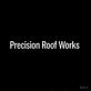 Precision Roof Works in Placentia, CA Roofing Consultants