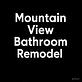 Mountain View Bathroom Remodel in Mountain View, CA Bathroom Planning & Remodeling
