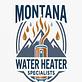 Montana Water Heater Specialists in Bonner, MT Plumbing Contractors