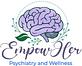 EmpowHer Psychiatry and Wellness in Union, NJ Healthcare Consultants