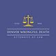 Denver Wrongful Death Attorneys in Southeastern Denver - Denver, CO Attorneys