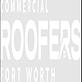 Commercial Roofers of Fort Worth in Downtown - Fort Worth, TX Roofing Contractors