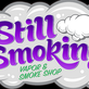 Still Smokin in Huntsville, AL Tobacco Products Equipment & Supplies