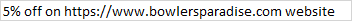 5% off on https://www.bowlersparadise.com website 
