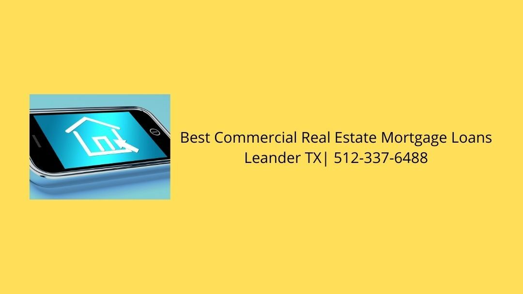 Deal for Best Commercial Real Estate Mortgage Loans Leander TX