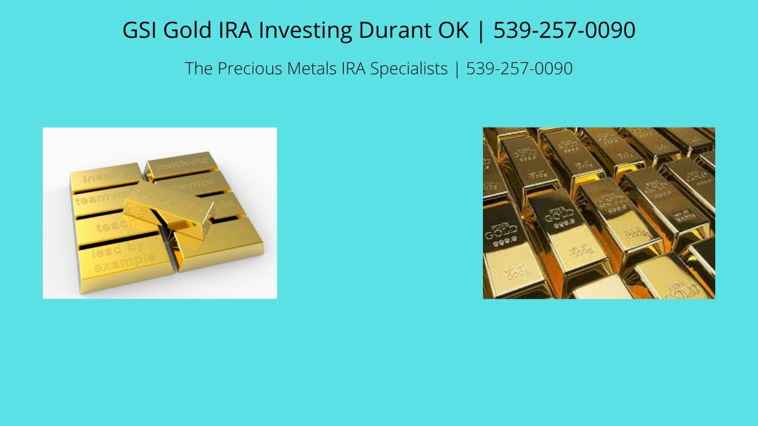  GSI Gold IRA Investing Durant OK | 539-257-0090