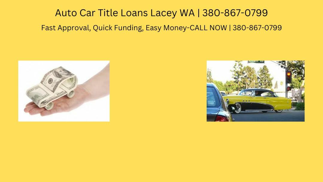 Auto Car Title Loans Lacey WA | 380-867-0799