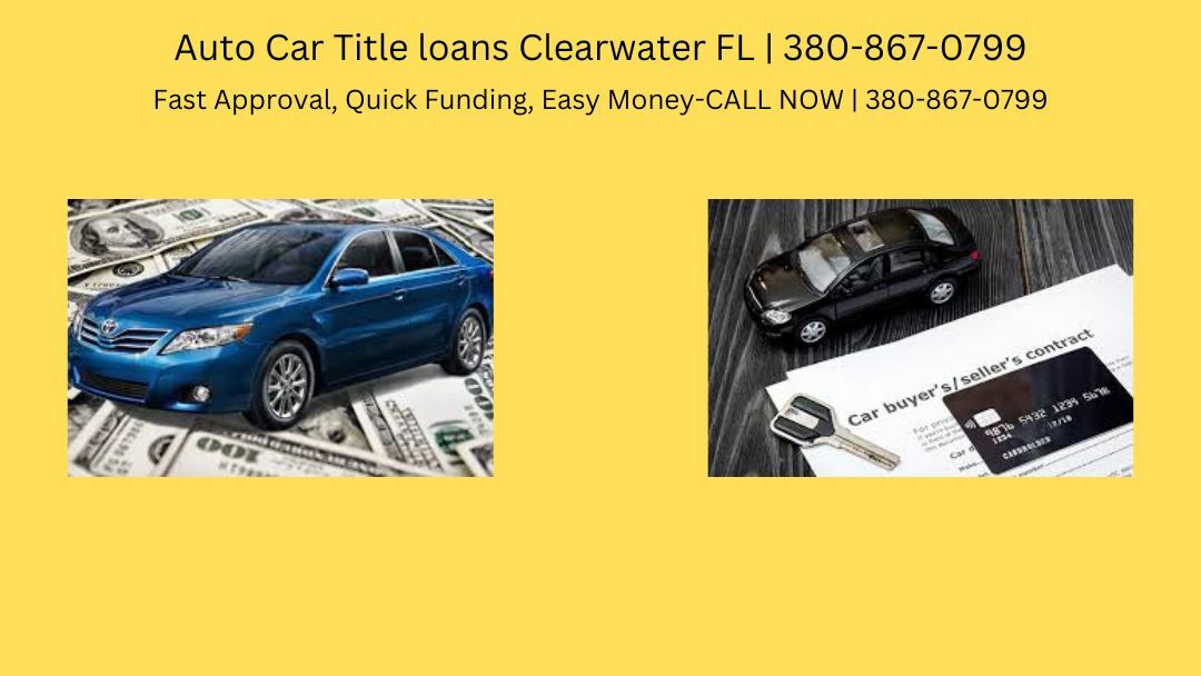 Auto Car Title Loans Clearwater FL | 380-867-0799
