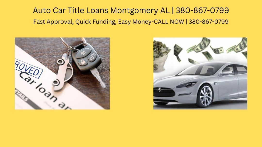 Auto Car Title Loans Montgomery AL | 380-867-0799