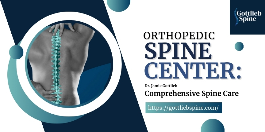 Advantages of Services in Orthopedic Spine Center: Dr. Jamie Gottlieb
