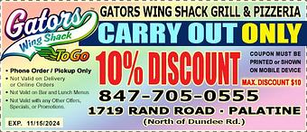 Product: Save 10% on Phone and Pick-Up Orders. Maximum $10 discount. For more information, please read on the coupon. - Gators Wing Shack Grill & Pizzeria in Palatine, IL American Restaurants