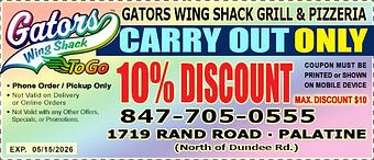 Product: Save 10% on Phone and Pick-Up Orders. Maximum $10 discount. For more information, please read on the coupon. - Gators Wing Shack Grill & Pizzeria in Palatine, IL American Restaurants