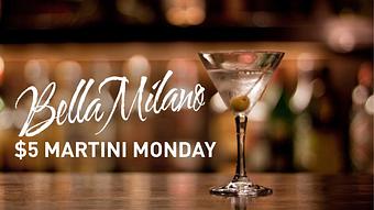 Product: $5 Martini Mondays - Bella Milano in O Fallon, IL Italian Restaurants