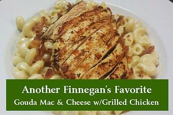 Product: Sauces: Traditional Cheddar   Smoked Gouda   4 Cheese Blend

Entree Toppings: Hot Dog+.99 - Bacon +.99 Andouille Sausage +1.99  Diced Ham +.199 Add Chicken +2.99, Add Shrimp 3.99, Add Steak 3.99 - Finnegan's Grill in Ashburn, VA American Restaurants