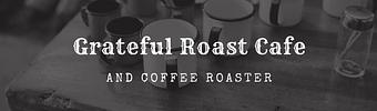 Product - Grateful Roast Cafe and Coffee Roaster in Hazleton, PA Coffee, Espresso & Tea House Restaurants