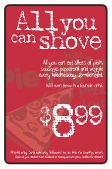 Product: All You Can Shove - Pie Hole Pizza Joint in East Lakeview - Chicago, IL Pizza Restaurant