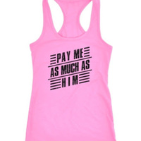 Pay Me As Much As Him Pink Tank