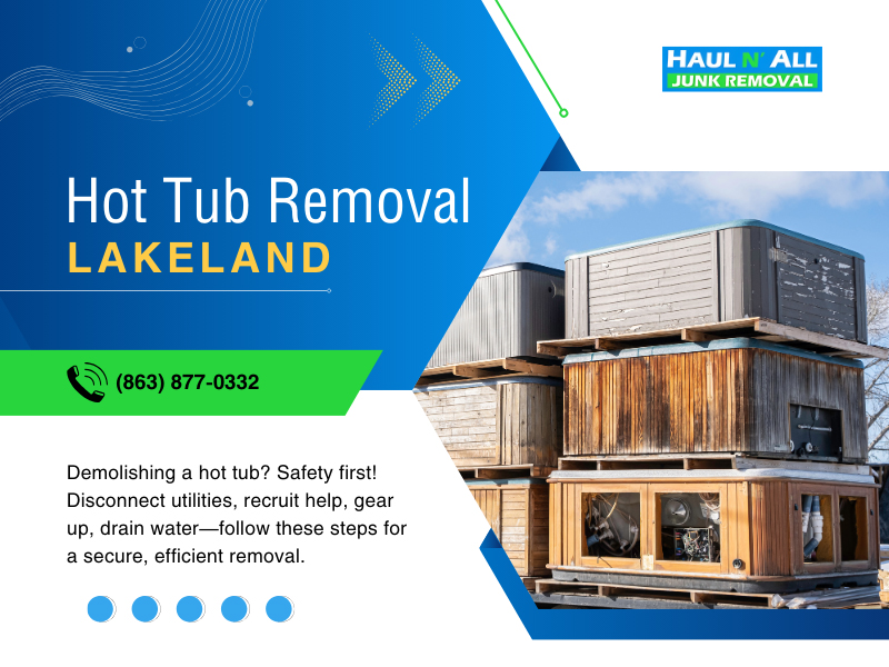 Hot Tub Removal Lakeland - Photos of Our Business -  Haul n All Junk Removal Lakeland FL